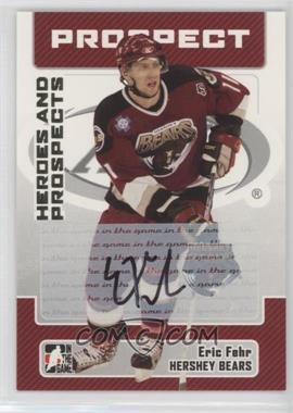 2006-07 In the Game Heroes and Prospects - Autographs #A-EF - Eric Fehr