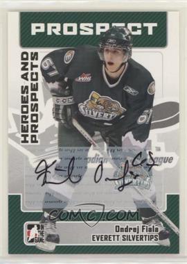 2006-07 In the Game Heroes and Prospects - Autographs #A-OF - Ondrej Fiala