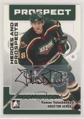 2006-07 In the Game Heroes and Prospects - Autographs #A-RV - Roman Voloshenko