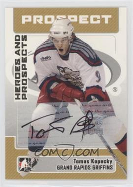 2006-07 In the Game Heroes and Prospects - Autographs #A-TK - Tomas Kopecky