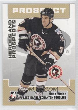 2006-07 In the Game Heroes and Prospects - [Base] #45 - Noah Welch