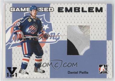 2006-07 In the Game Heroes and Prospects - Game-Used - Emblems ITG Vault Black #GUE-28 - Daniel Paille /1 [Noted]