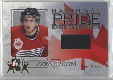 2006-07 In the Game Heroes and Prospects - National Pride Game Used Glove - Silver Spring Expo #NP-05 - Tom Pyatt /1