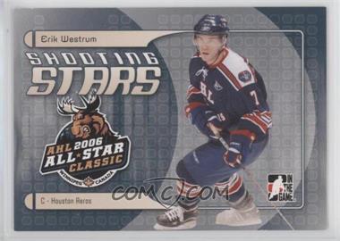 2006-07 In the Game Heroes and Prospects - Shooting Stars AHL All-Stars #AS-06 - Erik Westrum [EX to NM]