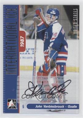 2006-07 In the Game-Used International Ice Signature Series - Autographs #A-JV - John Vanbiesbrouck