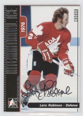 2006-07 In the Game-Used International Ice Signature Series - Autographs #A-LR3 - Larry Robinson