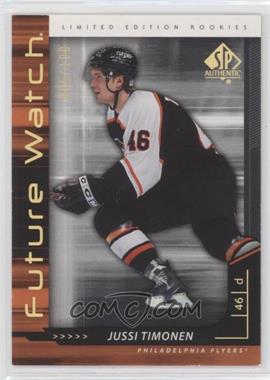 2006-07 SP Authentic - [Base] - Limited #225 - Future Watch - Jussi Timonen /100