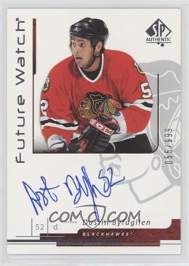 2006-07 SP Authentic - [Base] #173 - Future Watch Autographs - Dustin Byfuglien /999