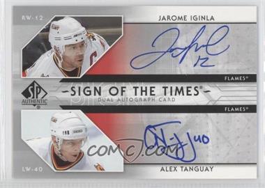 2006-07 SP Authentic - Sign of the Times Dual Autograph #ST-IT - Jarome Iginla, Alex Tanguay