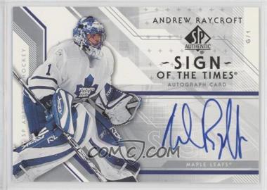 2006-07 SP Authentic - Sign of the Times #ST-AR - Andrew Raycroft