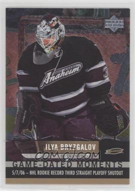 2006-07 Upper Deck - Game-Dated Moments #GD9 - Ilya Bryzgalov