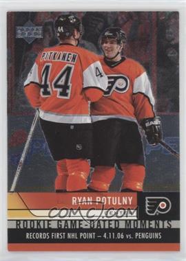 2006-07 Upper Deck - Rookie Game-Dated Moments #RGD19 - Ryan Potulny