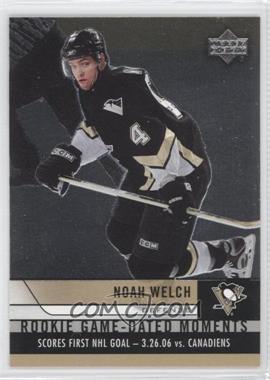 2006-07 Upper Deck - Rookie Game-Dated Moments #RGD24 - Noah Welch