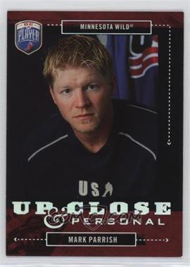 2006-07 Upper Deck Be a Player - Up Close & Personal #UC31 - Mark Parrish /999