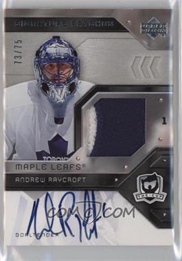 2006-07 Upper Deck The Cup - Signature Patches #SP-RA - Andrew Raycroft /75