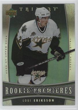 2006-07 Upper Deck Trilogy - [Base] #111 - Loui Eriksson /999