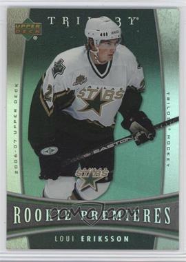 2006-07 Upper Deck Trilogy - [Base] #111 - Loui Eriksson /999