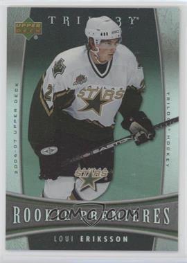 2006-07 Upper Deck Trilogy - [Base] #111 - Loui Eriksson /999