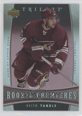 2006-07 Upper Deck Trilogy - [Base] #134 - Keith Yandle /999