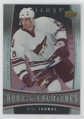 2006-07 Upper Deck Trilogy - [Base] #142 - Bill Thomas /999