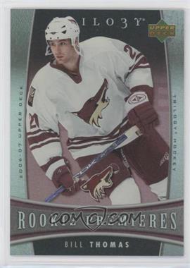 2006-07 Upper Deck Trilogy - [Base] #142 - Bill Thomas /999