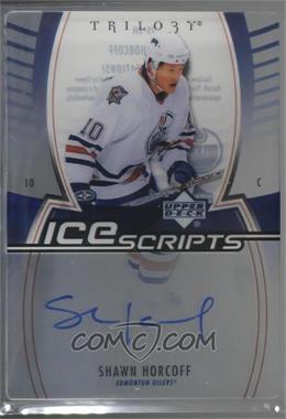 2006-07 Upper Deck Trilogy - Ice Scripts #IS-SH - Shawn Horcoff [Noted]