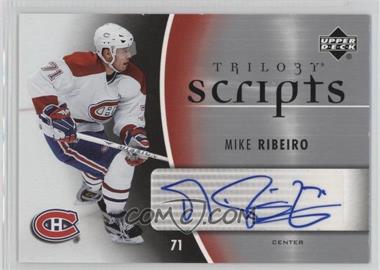 2006-07 Upper Deck Trilogy - Scripts #TS-MR - Mike Ribeiro