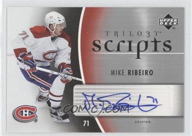 2006-07 Upper Deck Trilogy - Scripts #TS-MR - Mike Ribeiro