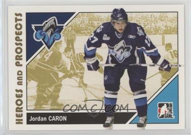 2007-08 In the Game Heroes and Prospects - [Base] #44 - Jordan Caron