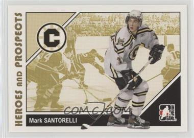 2007-08 In the Game Heroes and Prospects - [Base] #66 - Mark Santorelli