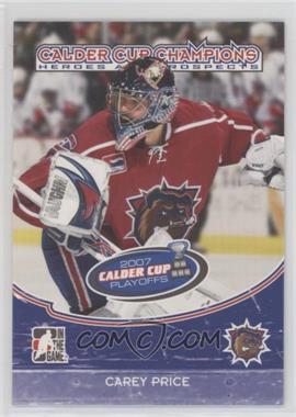 2007-08 In the Game Heroes and Prospects - Calder Cup Champions #CC-09 - Carey Price