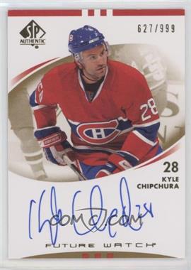 2007-08 SP Authentic - [Base] #224 - Autographed Future Watch - Kyle Chipchura /999