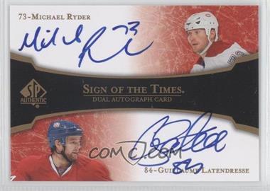 2007-08 SP Authentic - Sign of the Times Dual #ST2-RL - Michael Ryder, Guillaume Latendresse