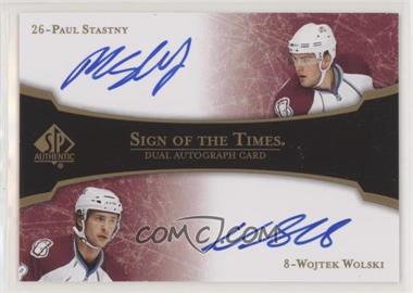 2007-08 SP Authentic - Sign of the Times Dual #ST2-WS - Paul Stastny, Wojtek Wolski