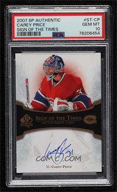 2007-08 SP Authentic - Sign of the Times #ST-CP - Carey Price [PSA 10 GEM MT]