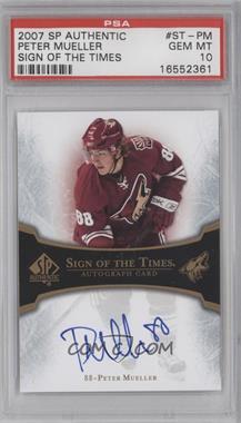 2007-08 SP Authentic - Sign of the Times #ST-PM - Peter Mueller [PSA 10 GEM MT]