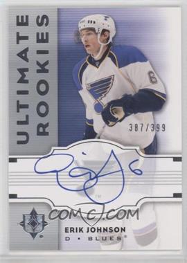 2007-08 Ultimate Collection - [Base] #124 - Ultimate Rookies - Erik Johnson /399