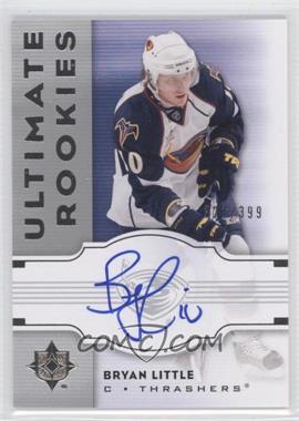 2007-08 Ultimate Collection - [Base] #127 - Ultimate Rookies - Bryan Little /399