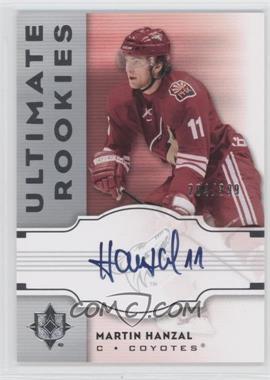 2007-08 Ultimate Collection - [Base] #134 - Ultimate Rookies - Martin Hanzal /399