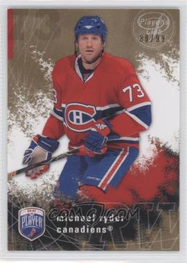 2007-08 Upper Deck Be a Player - [Base] - Player's Club #103 - Michael Ryder /99