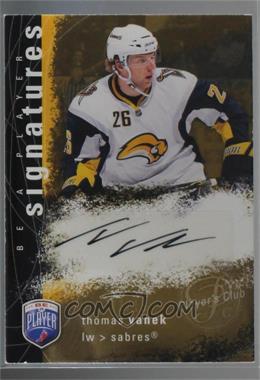 2007-08 Upper Deck Be a Player - Signatures - Player's Club #S-TV - Thomas Vanek /15 [Noted]