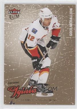 2008-09 Fleer Ultra - [Base] - Gold Medallion #110 - Jarome Iginla