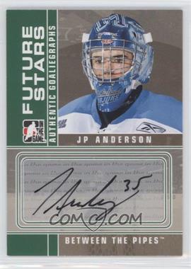 2008-09 In the Game Between the Pipes - Autographs #A-JPA - J.P. Anderson