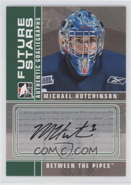2008-09 In the Game Between the Pipes - Autographs #A-MH - Michael Hutchinson