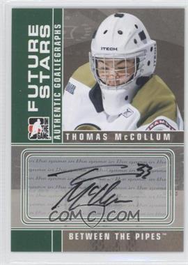 2008-09 In the Game Between the Pipes - Autographs #A-TM - Thomas McCollum