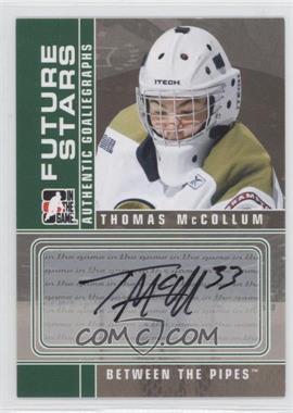 2008-09 In the Game Between the Pipes - Autographs #A-TM - Thomas McCollum