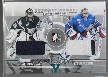 2008-09 In the Game Between the Pipes - Prospect Combos - ITG Vault Teal #PC-11 - Al Montoya, Steve Mason /1 [Noted]