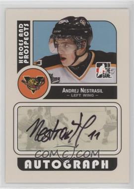 2008-09 In the Game Heroes and Prospects - Autographs #A-ANE - Andrej Nestrasil