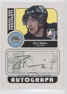2008-09 In the Game Heroes and Prospects - Autographs #A-ZH - Zach Hamill