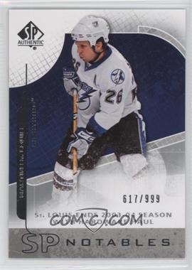 2008-09 SP Authentic - [Base] #132 - SP Notables - Martin St. Louis /999